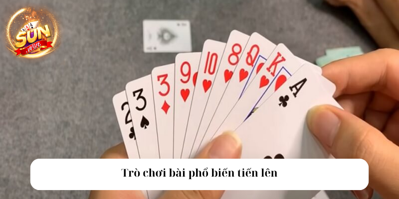 Trò chơi bài phổ biến tiến lên